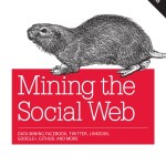 دانلود کتاب, تحلیل شبکه های اجتماعی ,جدید,راه ها, روش ها, توییتر ,فیس بوک, لینکدین ,گوگل پلاس , میل باکس ,کدهای آماده, Mining the Social Web